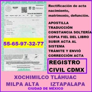 RECTIFICACIÓN DE ACTA DE NACIMIENTO MATRIMONIO DEFUNCIÓN ALCALDÍAS XOCHIMILCO TLÁHUAC MILPA ALTA IZTAPALAPA CDMX